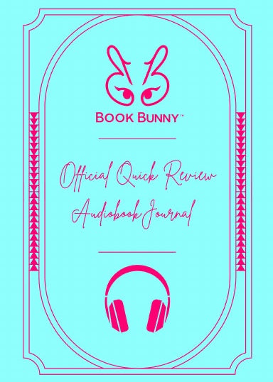 Turquoise Book Bunny™ Official Quick Review Audiobook Journal cover with pink lettering and a headphone illustration.